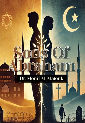 Sons Of Abraham - Monif Matouk