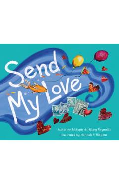 Poza produsului Send My Love - Katherine Biskupic