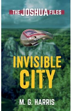Coperta cărții 'Invisible City - M. G. Harris'