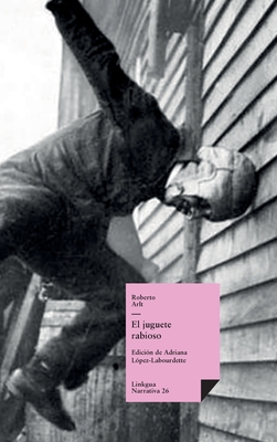 El juguete rabioso - Roberto Arlt