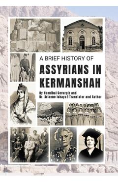 Poza produsului A Brief History of Assyrians in Kermanshah - Hannibal Gevargiz