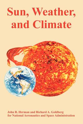 Sun, Weather, and Climate - John R. Herman