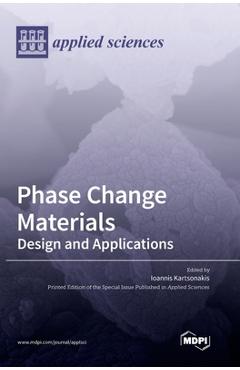 Coperta cărții 'Phase Change Materials: Design and Applications - Ioannis Kartsonakis'