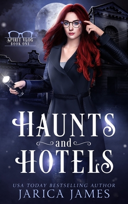 Haunts and Hotels - Jarica James