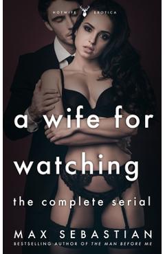 Coperta cărții 'A Wife For Watching: The Complete Serial - Max Sebastian'