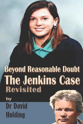 Beyond Reasonable Doubt: The Billie-Jo Jenkins Case Revisited - David Holding
