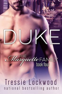 Duke (The Marquette Family Book Four) - Tressie Lockwood