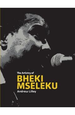 Coperta cărții 'The Artistry of  Bheki Mseleku - Andrew Lilley'