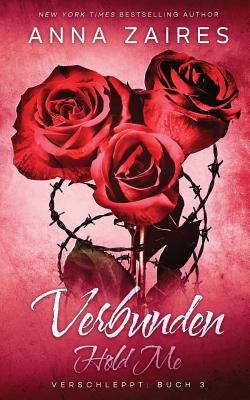 Hold Me - Verbunden - Anna Zaires