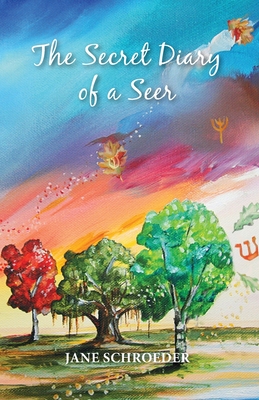 The Secret Diary Of A Seer - Jane Schroeder