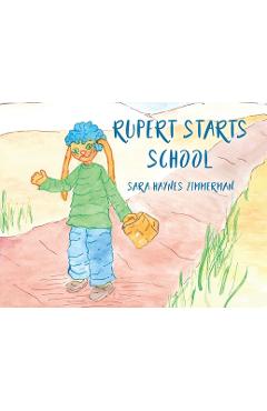 Poza produsului Rupert Starts School - Sara Haynes Zimmerman