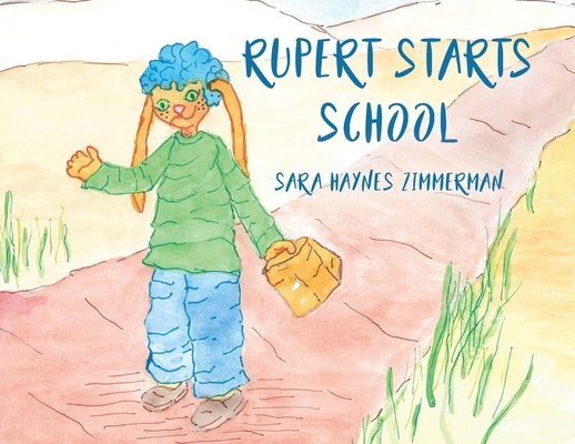 Rupert Starts School - Sara Haynes Zimmerman