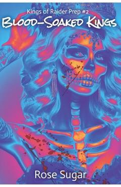 Coperta cărții 'Blood-Soaked Kings: Kings of Raider Prep #2 - Rose Sugar'