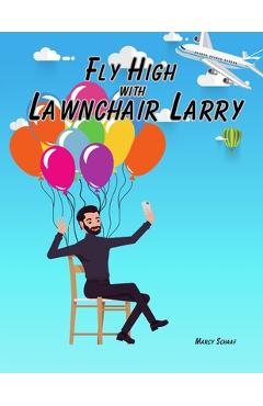 Coperta cărții 'Fly High with Lawnchair Larry - Marcy Schaaf'