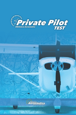 Private Pilot Test. Pilot handbook. Private pilot license. PPL: Private pilot test book for aviators - Facundo Conforti