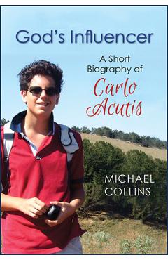 Poza produsului God's Influencer: A Short Biography of Carlo Acutis - Michael Collins