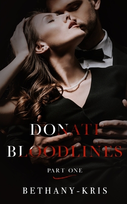 Donati Bloodlines: Part One -