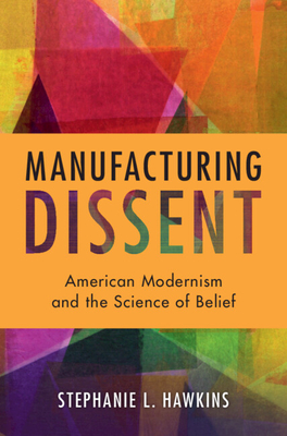 Manufacturing Dissent - Stephanie Hawkins