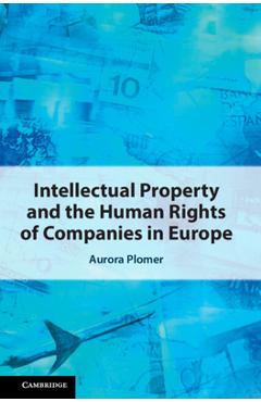 Poza produsului Intellectual Property and the Human Rights of Companies in Europe - Aurora Plomer
