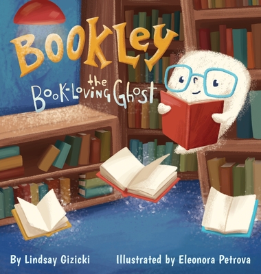 Bookley the Book-Loving Ghost - Lindsay Gizicki
