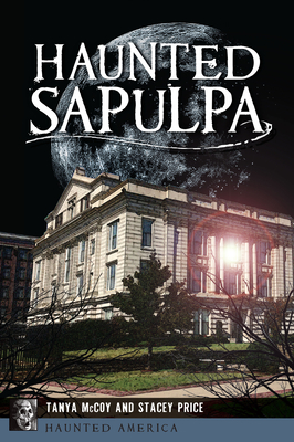 Haunted Sapulpa - Tanya Mccoy