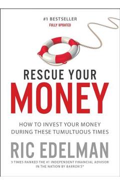 Coperta cărții 'Rescue Your Money: How to Invest Your Money During These Tumultuous Times - Ric Edelman'