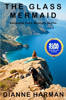 The Glass Mermaid: Seabrook Cozy Mystery Series - Dianne Harman