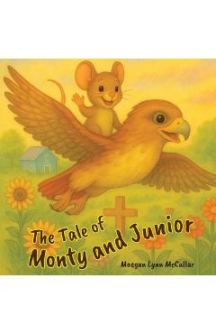 Poza produsului Tale of Junior and Monty - Maegan Lynn Mccullar