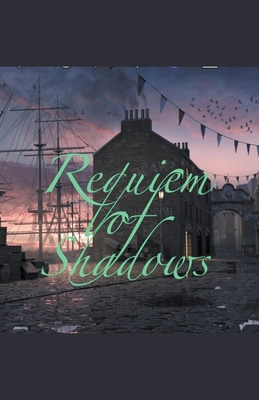Requiem of Shadows - Drue Fairlie