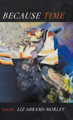Because Time - Liz Abrams-morley