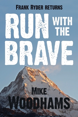 Run with the Brave - Mike Woodhams