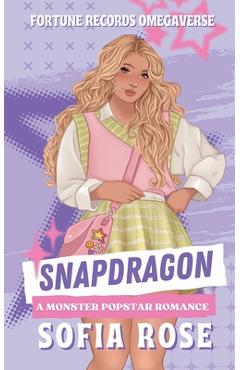 Coperta cărții 'Snapdragon: A Monster Popstar Romance - Sofia Rose'