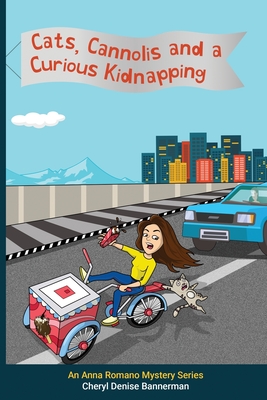 Cats, Cannolis and a Curious Kidnapping: A Cozy Mystery Series for All Ages - Cheryl Bannerman