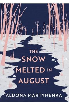Coperta cărții 'The Snow Melted in August -'