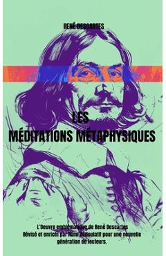 Coperta cărții 'Les Méditations métaphysiques: L'Oeuvre emblématique de René Descartes Révisé et enrichi par Rūmī Abdoulatīf pour une'