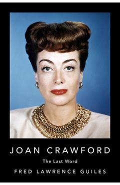 Coperta cărții 'Joan Crawford: The Last Word - Fred Lawrence Guiles'