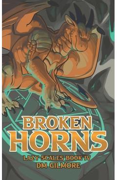 Coperta cărții 'Broken Horns - Dm Gilmore'