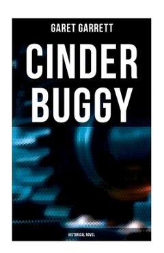 Poza produsului Cinder Buggy: Historical Novel - Garet Garrett