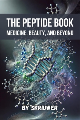 The Peptide Book: Medicine, Beauty, and Beyond -