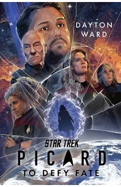 Coperta cărții 'Star Trek: Picard: To Defy Fate - Dayton Ward'