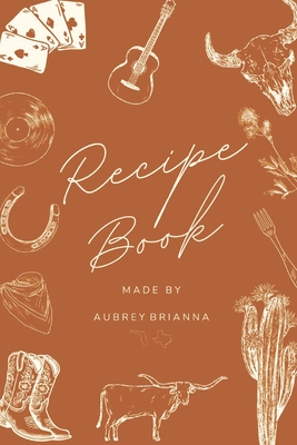 Coperta cărții 'Recipe Book Made By Aubrey Brianna - Aubrey Brianna Scheider'