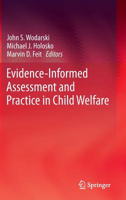 Evidence-Informed Assessment and Practice in Child Welfare - John S. Wodarski