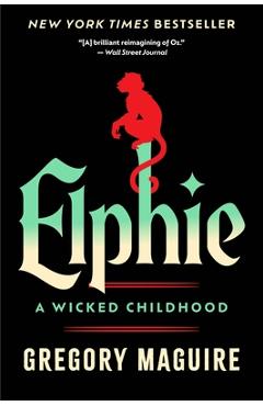 Coperta cărții 'Elphie: A Wicked Childhood - Gregory Maguire'