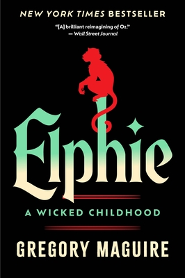 Coperta cărții 'Elphie: A Wicked Childhood - Gregory Maguire'