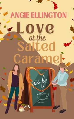 Love at the Salted Caramel Cafe - Angie Ellington