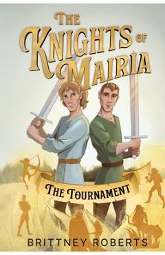 Coperta cărții 'The Knights of Mairia: The Tournament - Brittney Roberts'