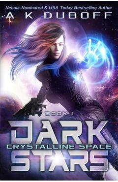 Coperta cărții 'Crystalline Space (Dark Stars Book 1) - A. K. Duboff'