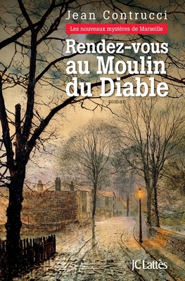 Rendez-vous au Moulin du Diable - Jean Contrucci