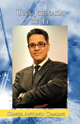 Una Jornada de Fe - Daniel Antonio Damiani