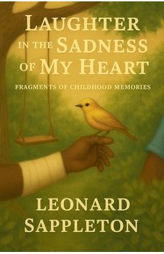Coperta cărții 'Laughter in the Sadness of my Heart - Leonard Sappleton'